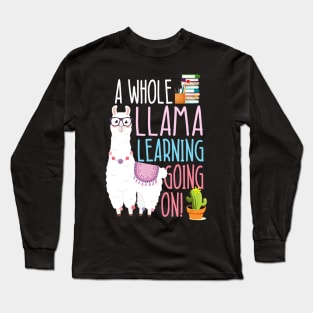 A Whole Llama Learning Going On Book Reading School Llama Long Sleeve T-Shirt